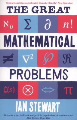 Ian Stewart: The Great Mathematical Problems (2014, Profile Books Ltd)