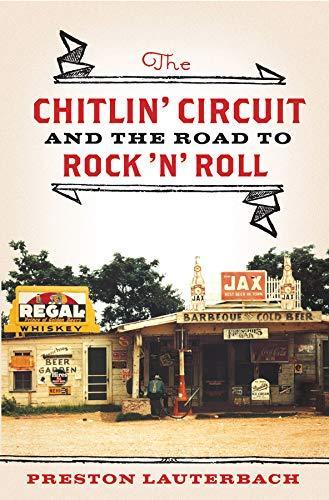 Preston Lauterbach: The Chitlin' Circuit: And the Road to Rock 'n' Roll (2011)