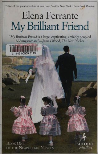 Elena Ferrante: My Brilliant Friend (Paperback, 2015, Europa Editions)