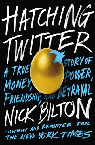 Nick Bilton: Hatching Twitter (Paperback, 2013, Portfolio Hardcover, Portfolio/Penguin)