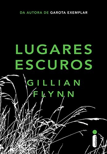 Gillian Flynn, Gillian Flynn: Lugares Escuros (2015, Intrínseca)