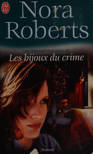 Nora Roberts: Les bijoux du crime (French language, 2004, J'ai Lu, J'AI LU)