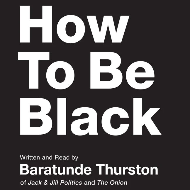 Baratunde Thurston: How to Be Black (AudiobookFormat, 2012, HarperAudio)