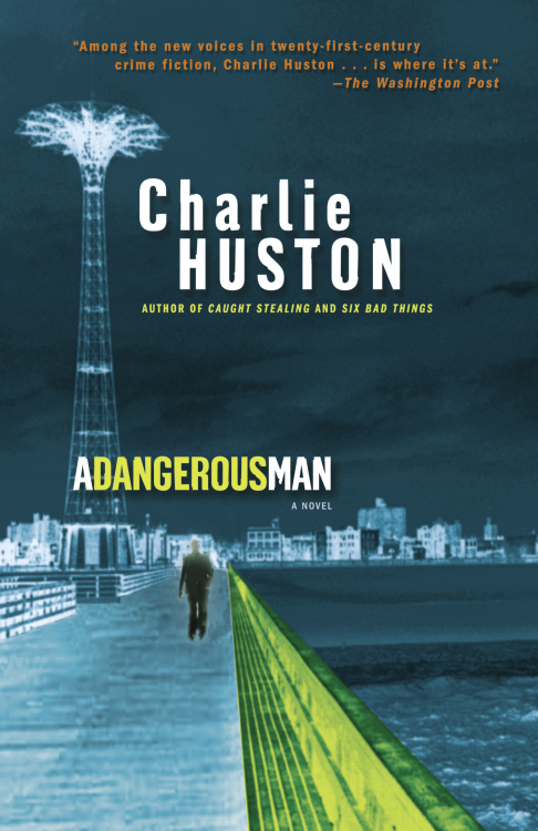 Charlie Huston: A Dangerous Man (EBook, 2006, Ballantine Books)