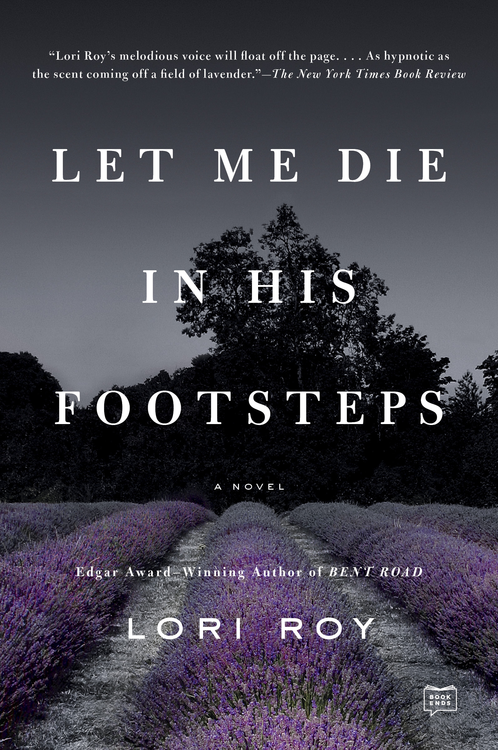 Lori Roy: Let Me Die in His Footsteps (EBook, 2015, Dutton)