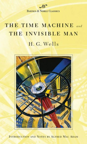 H. G. Wells: The Time Machine and The Invisible Man (Paperback, 2003, Barnes & Noble Classics)