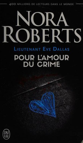 Nora Roberts, Guillaume Le Pennec: Pour l'amour du crime (Paperback, French language, 2017, J'AI LU)