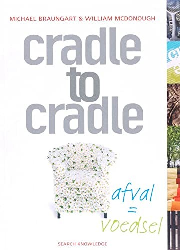 William McDonough, Michael Braungart: Cradle to cradle (Paperback, 2009, Scriptum)