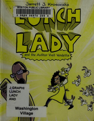 Jarrett Krosoczka: Lunch Lady and the author visit vendetta (2009, Alfred A. Knopf)