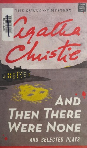 Agatha Christie: And then there were none and selected plays (2014, Center Point Large Print, Center Point Pub)