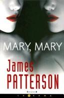 James Patterson: Mary Mary/ Mary, Mary (Hardcover, Spanish language, 2007, Ediciones B)