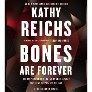 Kathy Reichs: Bones Are Forever (Temperance Brennan #15) (AudiobookFormat, 2012, Simon & Schuster Audio)