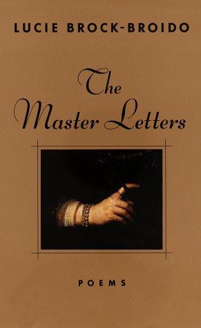 Lucie Brock-Broido: The master letters (1995, A.A. Knopf, Distributed by Random House)