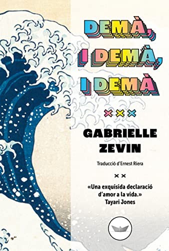 Gabrielle Zevin, Ernest Riera i Arbussà: Demà, i demà, i demà (Paperback, 2023, Periscopi)