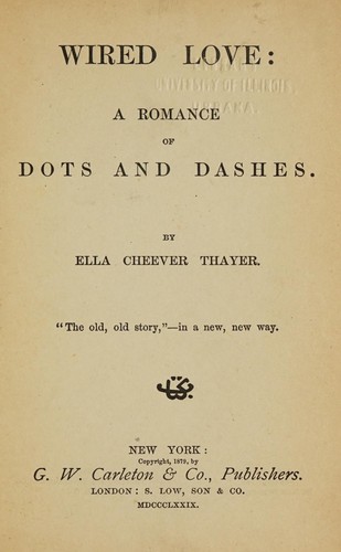 Ella Cheever Thayer: Wired love (1879, G.W. Carleton)