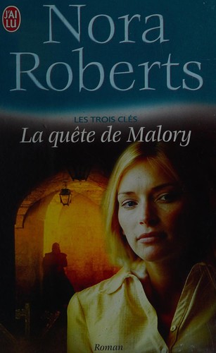 Nora Roberts: La quête de Malory (French language, 2005, J'ai lu)