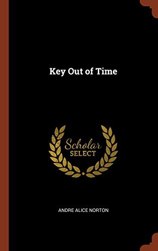 Andre Norton: Key Out of Time (Hardcover, 2017, Pinnacle Press)