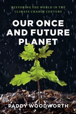 Paddy Woodworth: Our once and future planet (Hardcover, 2013, University of Chicago Press, The University of Chicago Press)