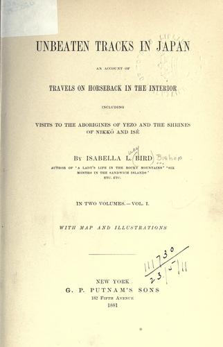 Isabella L. Bird: Unbeaten tracks in Japan (1881, G. P. Putnam's Sons)