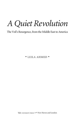 Leila Ahmed: A quiet revolution (2011, Yale University Press)