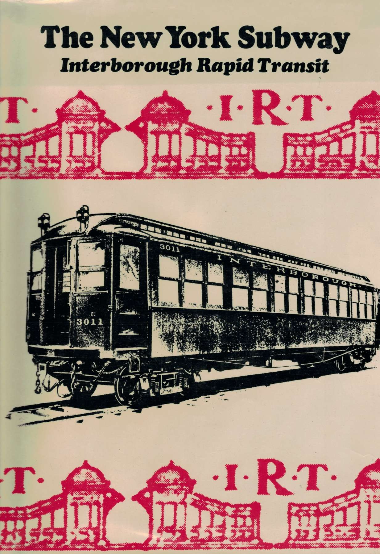 Interborough Rapid Transit Company: Interborough Rapid Transit: The New York Subway (Hardcover, 1971, Arno Press)