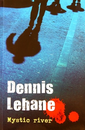 Dennis Lehane: Mystic river (Spanish language, 2013, RBA Libros)