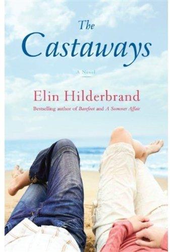 Elin Hilderbrand: The castaways (2009, Little, Brown and Co.)