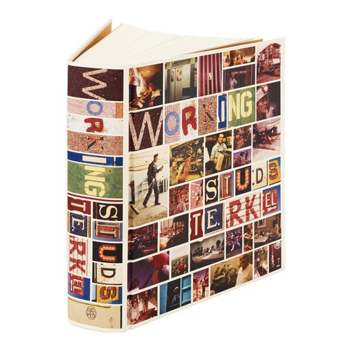 Studs Terkel: Working: People Talk About What They Do All Day and How They Feel About What They Do (2019, The Folio Society)