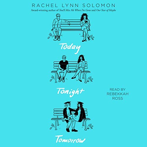 Rachel Lynn Solomon, Rebekkah Ross: Today Tonight Tomorrow (AudiobookFormat, 2020, Simon & Schuster Audio)