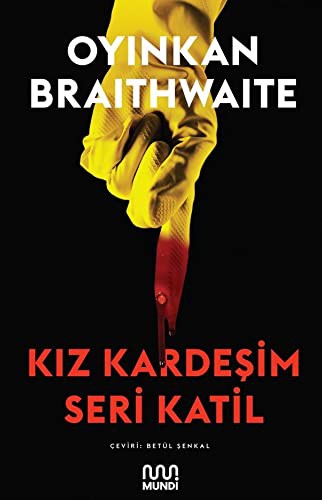 Oyinkan Braithwaite: Kız Kardeşim Seri Katil (Paperback, 2019, Mundi)