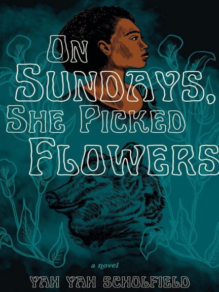 Yah Yah Scholfield: On Sundays, She Picked Flowers (2022, Yah Yah Scholfield)