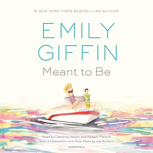 Robert Petkoff, Emily Giffin, Caroline Hewitt: Meant to Be (AudiobookFormat, 2022, Random House Audio)