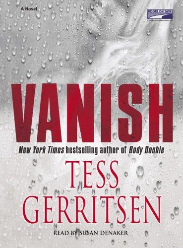 Tess Gerritsen: Vanish (AudiobookFormat, 2005, Books On Tape)