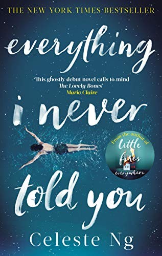 Celeste Ng: Everything I Never Told You (2014, Little, Brown Book Group Limited)