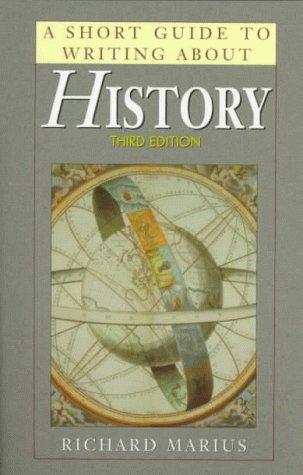 Richard Marius: A short guide to writing about history (1999, Longman)