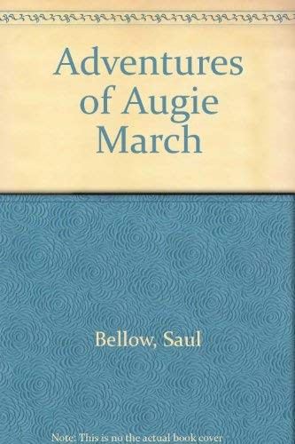 Saul Bellow: The Adventures of Augie March (Hardcover, 1968, Weidenfeld & Nicolson, Weidenfeld & N)