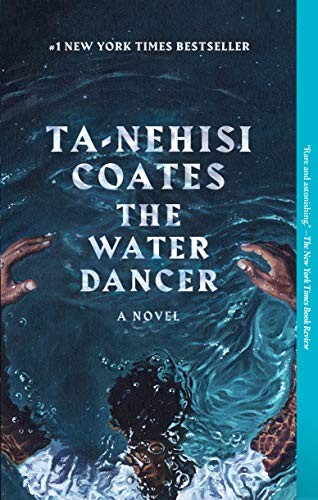 Ta-Nehisi Coates: The Water Dancer (Paperback, One World)