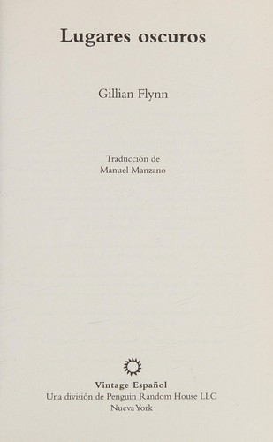 Gillian Flynn: Lugares oscuros (Spanish language, 2016, Vintage Español, una división de Penguin Random House LLC)