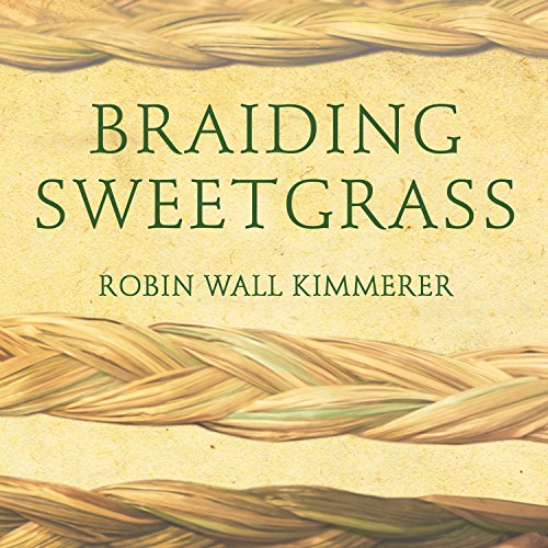 Robin Wall Kimmerer: Braiding Sweetgrass (AudiobookFormat, 2016, Tantor Audio)