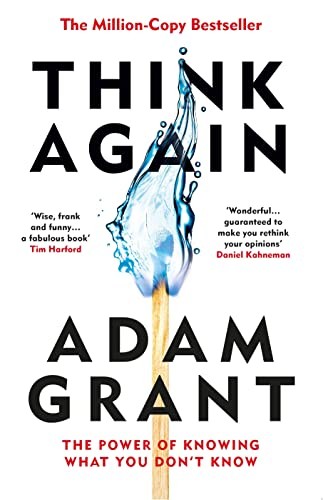 Adam Grant: Think Again (2022, Ebury Publishing, RANDOM HOUSE UK)