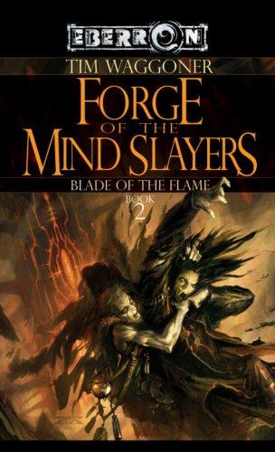 Tim Waggoner: Forge of the Mind Slayers (Paperback, 2007, Wizards of the Coast)