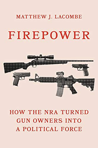 Matthew J. Lacombe: Firepower (Hardcover, Princeton University Press)