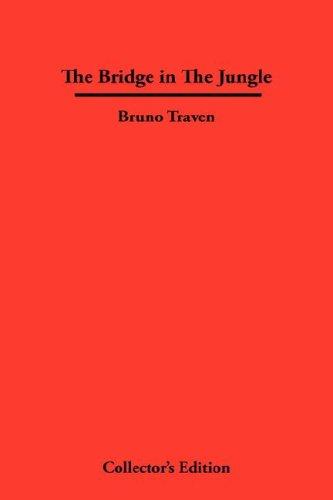 B. Traven: The Bridge in The Jungle (Hardcover, Synergy International of the Americas, Ltd)