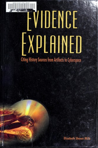 Elizabeth Shown Mills: Evidence explained (Hardcover, 2007, Genealogical Pub. Co.)