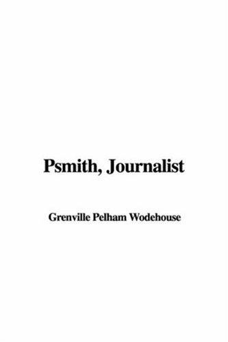 P. G. Wodehouse: Psmith, Journalist (Paperback, 2005, IndyPublish.com)