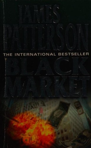 James Patterson: Black Market (2006, Harper)