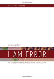 Nathan Altice: I Am Error: The Nintendo Family Computer / Entertainment System Platform (Platform Studies) (Hardcover, The MIT Press)