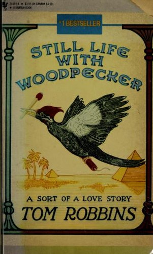 Tom Robbins: Still Life with Woodpecker (Paperback, 1984, Bantam Books, Brand: Bantam Books)