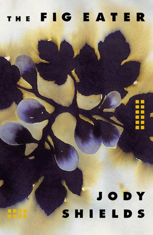 Jody Shields: The Fig Eater (EBook, 2001, Little, Brown and Company)