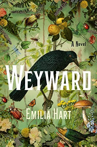 Emilia Hart: Weyward (2023, St. Martin's Press)